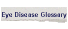 Eye Disease Glossary