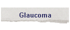 Glaucoma